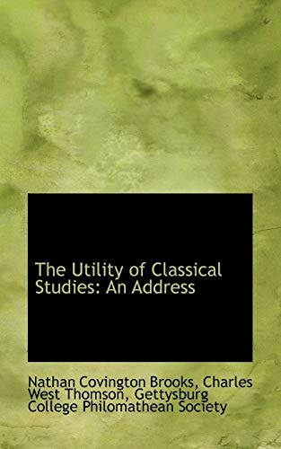 The Utility of Classical Studies: An Address