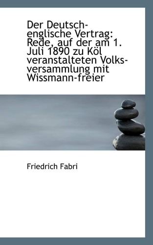 Der Deutsch-englische Vertrag: Rede, auf der am 1. Juli 1890 zu Köl veranstalteten Volks-versammlung