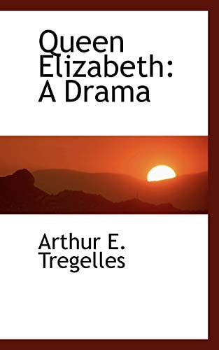 Queen Elizabeth: A Drama