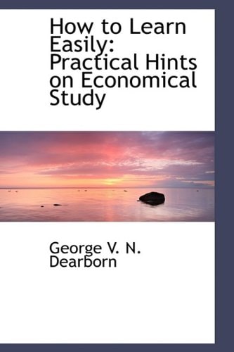 How to Learn Easily: Practical Hints on Economical Study