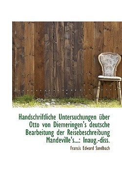 Handschriftliche Untersuchungen über Otto von Diemeringen's deutsche Bearbeitung der Reisebeschreibu