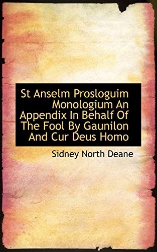 St Anselm Prosloguim Monologium An Appendix In Behalf Of The Fool By Gaunilon And Cur Deus Homo