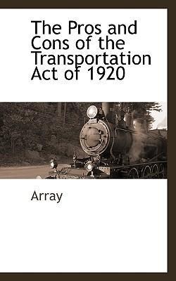 The Pros and Cons of the Transportation Act of 1920