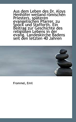 Aus dem Leben des Dr. Aloys Henhöfer weiland römischen Priesters, späteren evangelischen Pfarrer. zu