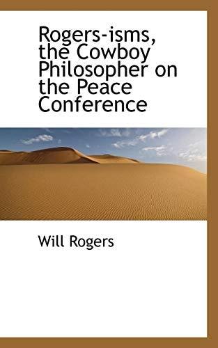 Rogers-isms, the Cowboy Philosopher on the Peace Conference