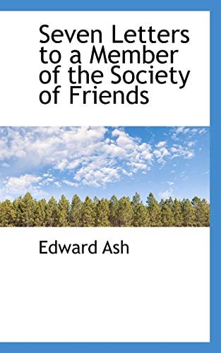 Seven Letters to a Member of the Society of Friends