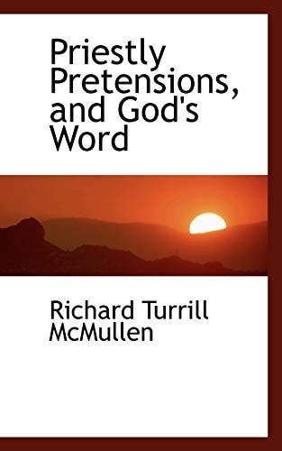 Priestly Pretensions, and God's Word