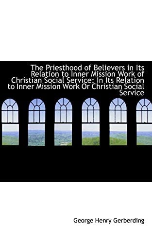 The Priesthood of Believers in Its Relation to Inner Mission Work of Christian Social Service