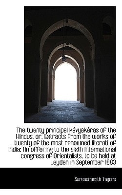 The twenty principal kávyakáras of the Hindus, or, Extracts from the works of twenty of the most ren