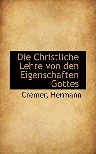 Die Christliche Lehre von den Eigenschaften Gottes