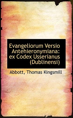 Evangeliorum Versio Antehieronymiana: ex Codex Usserianus