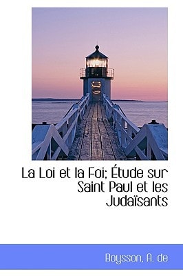 La Loi et la Foi; Étude sur Saint Paul et les Judaïsants