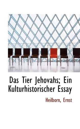 Das Tier Jehovahs; Ein Kulturhistorischer Essay