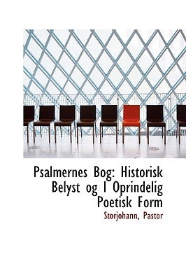 Psalmernes Bog: Historisk Belyst og I Oprindelig Poetisk Form