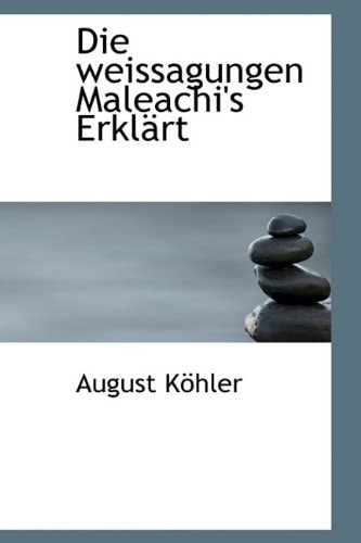Die weissagungen Maleachi's Erklärt