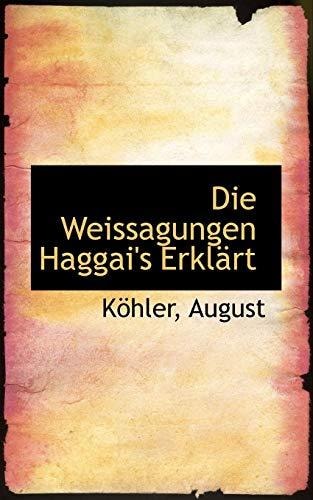 Die Weissagungen Haggai's Erklärt