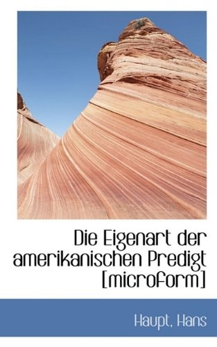Die Eigenart Der Amerikanischen Predigt [Microform]