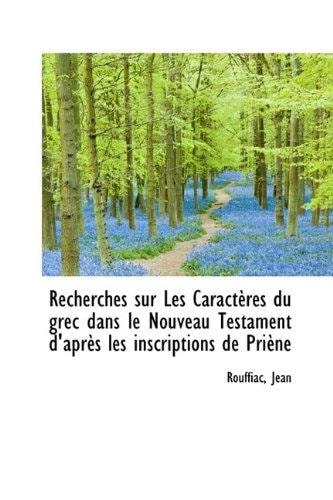Recherches sur Les Caractères du grec dans le Nouveau Testament d'après les inscriptions de Priène