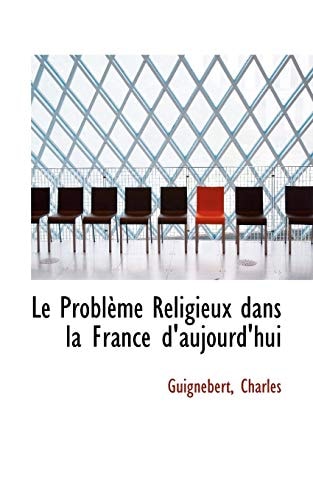 Le Problème Religieux dans la France d'aujourd'hui