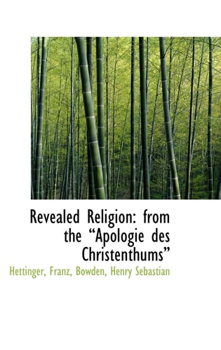 Revealed Religion: from the ?Apologie des Christenthums?