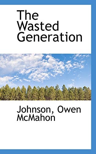 The Wasted Generation