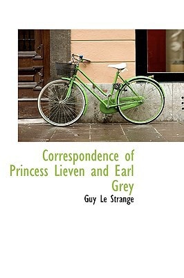 Correspondence of Princess Lieven and Earl Grey