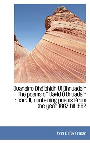 Duanaire Dháibhidh Uí Bhruadair = The poems of David Ó Bruadair: part II, containing poems from the