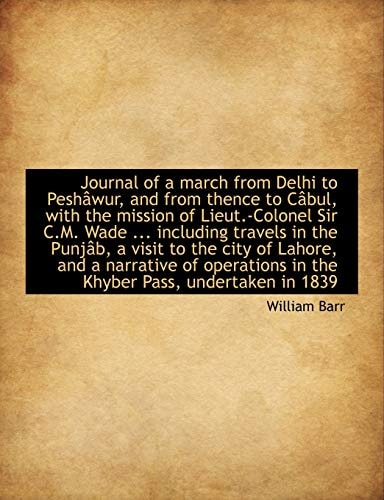 Journal of a March from Delhi to Peshâwur, and from thence to Câbul