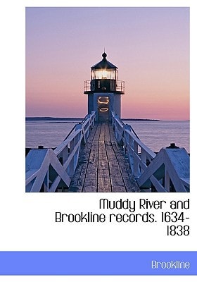 Muddy River and Brookline records. 1634-1838