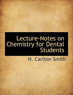 Lecture-Notes on Chemistry for Dental Students