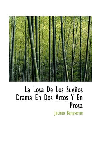 La Losa De Los Sueños Drama En Dos Actos Y En Prosa