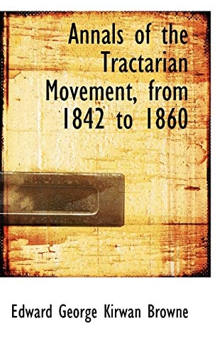 Annals of the Tractarian Movement, from 1842 to 1860