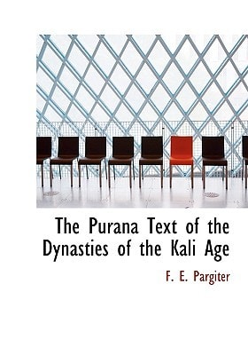 The Purana Text of the Dynasties of the Kali Age