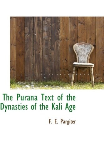 The Purana Text of the Dynasties of the Kali Age