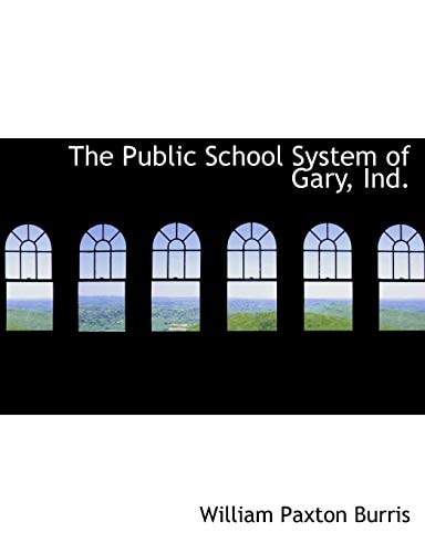 The Public School System of Gary, Ind.