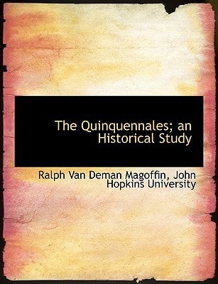The Quinquennales; an Historical Study