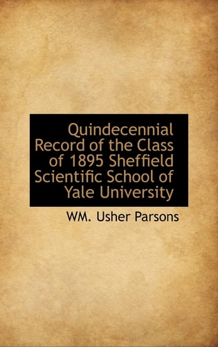 Quindecennial Record of the Class of 1895 Sheffield Scientific School of Yale University