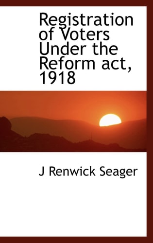 Registration of Voters Under the Reform act, 1918