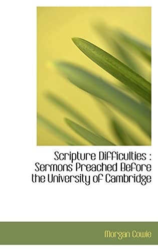 Scripture Difficulties: Sermons Preached Before the University of Cambridge
