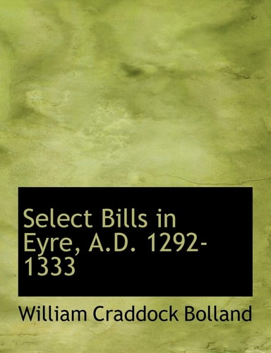 Select Bills in Eyre, A.D. 1292-1333
