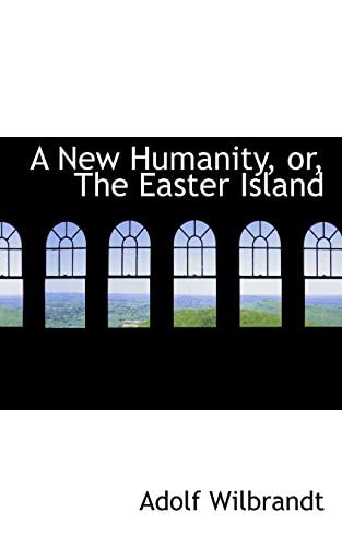 A New Humanity or The Easter Island