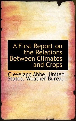 A First Report on the Relations Between Climates and Crops