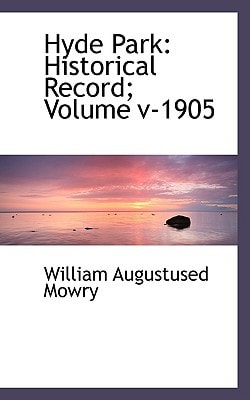 Hyde Park: Historical Record; Volume v-1905