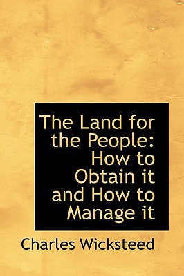 The Land for the People: How to Obtain it and How to Manage it