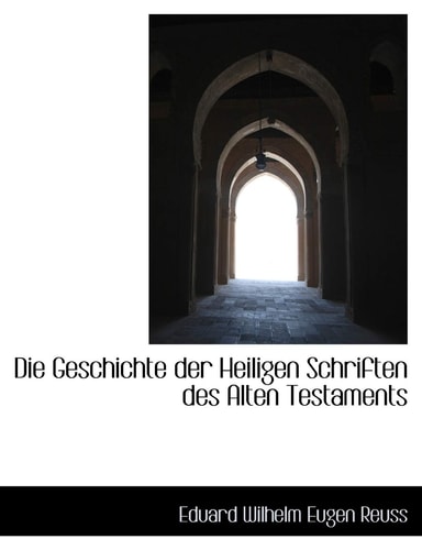 Die Geschichte Der Heiligen Schriften Des Alten Testaments