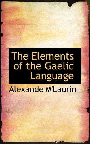 The Elements of the Gaelic Language