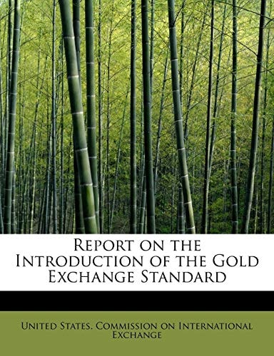 Report on the Introduction of the Gold Exchange Standard