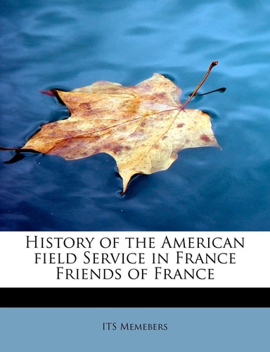 History of the American field Service in France Friends of France