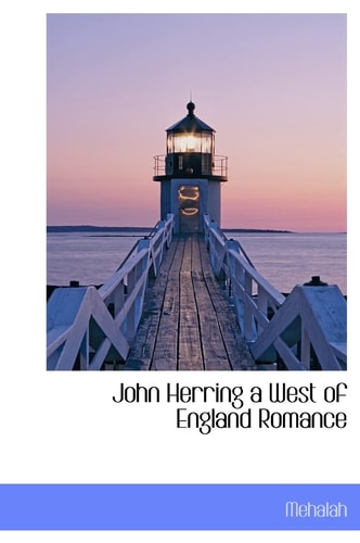 John Herring a West of England Romance
