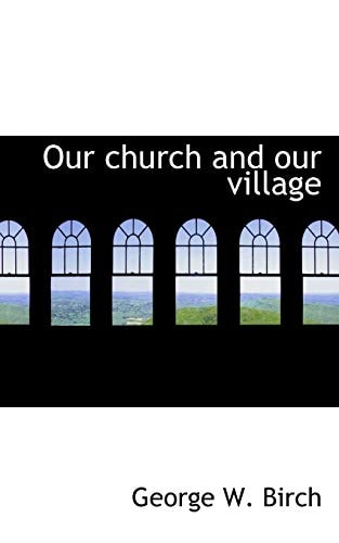 Our church and our village